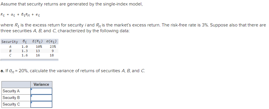  Assume that security returns are generated by the single-index model, Ri