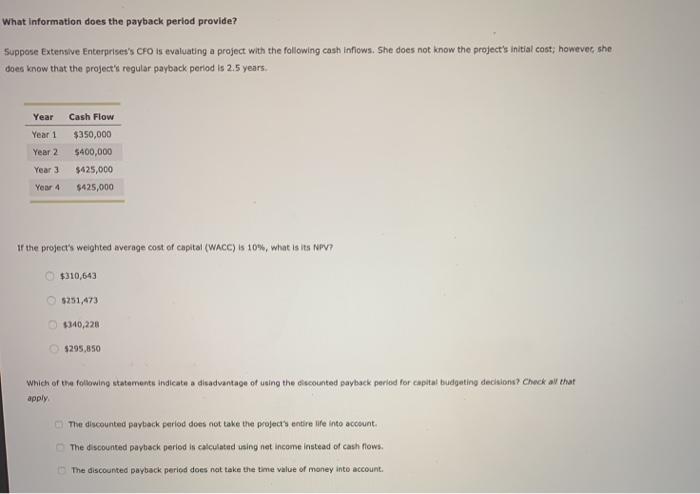  What Information does the payback period provide? Suppose Extensive Enterprises's CFO