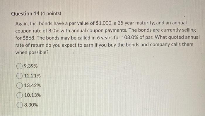  Question 14 (4 points) Again, Inc. bonds have a par value