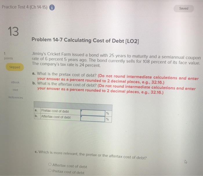  Practice Test 4 (Ch 14-15) Saved 13 Problem 14-7 Calculating Cost