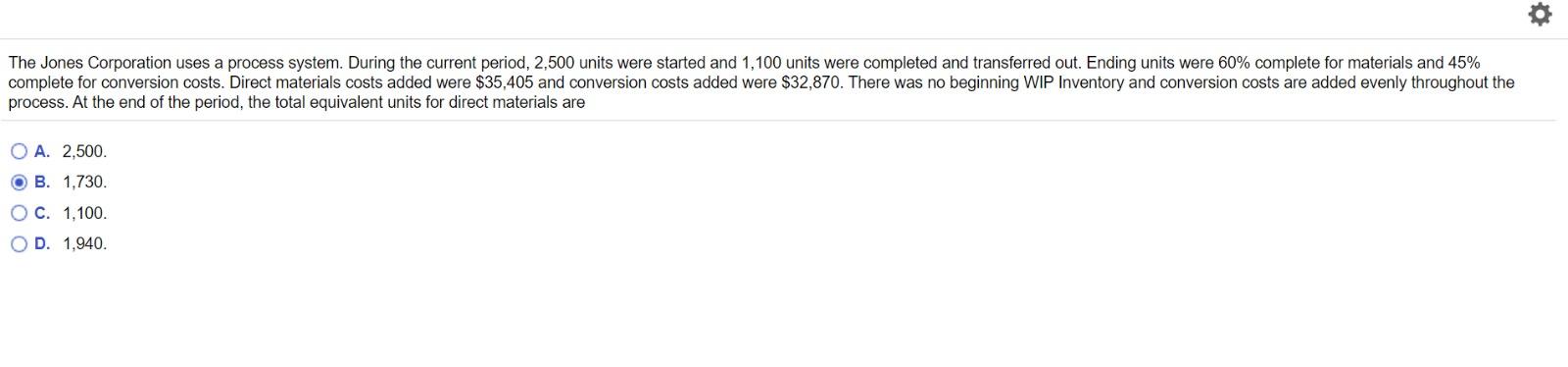 The Jones Corporation uses a process system. During the current period,