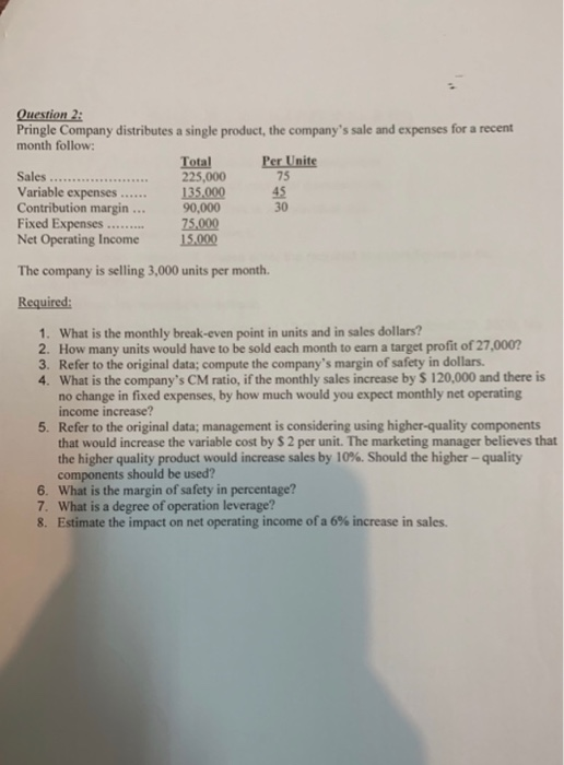  5. Refer to the original data; management is considering using higher-quality