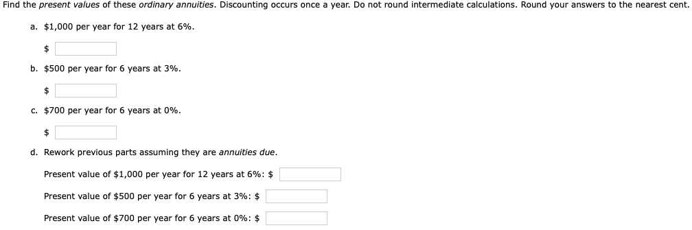 of these ordinary annuities. Compounding occurs once a year. Do not round