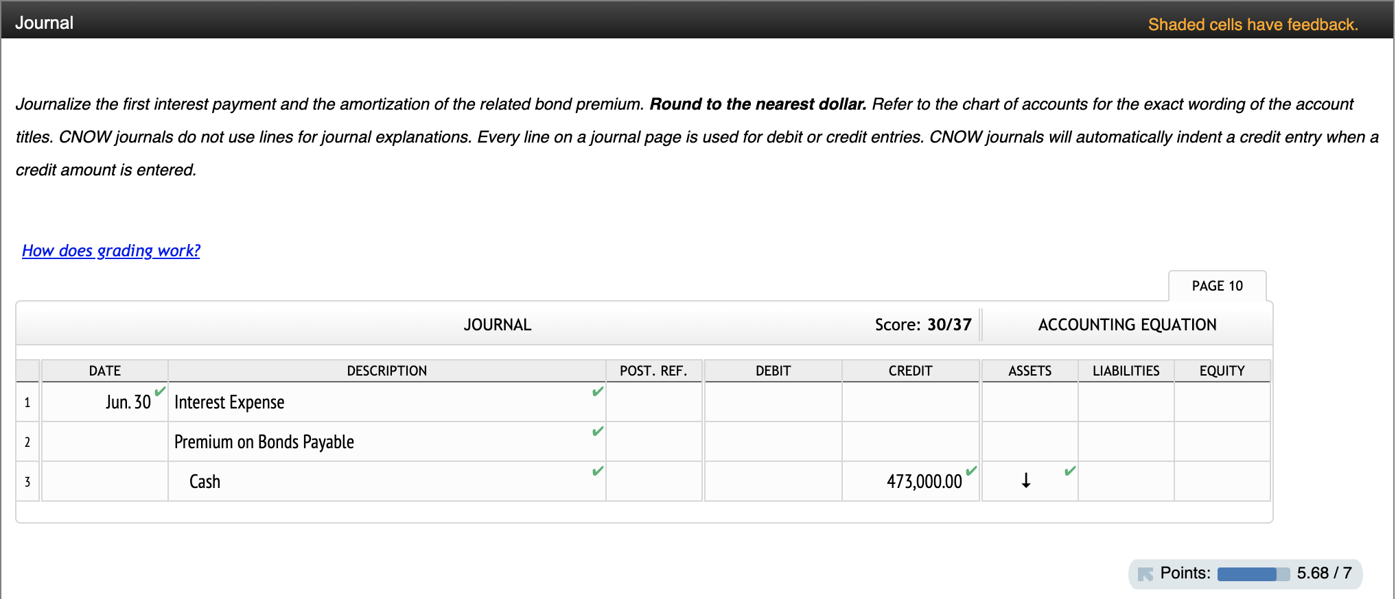 x 12), receiving cash of $8,932,035. Required: Journalize the first interest payment