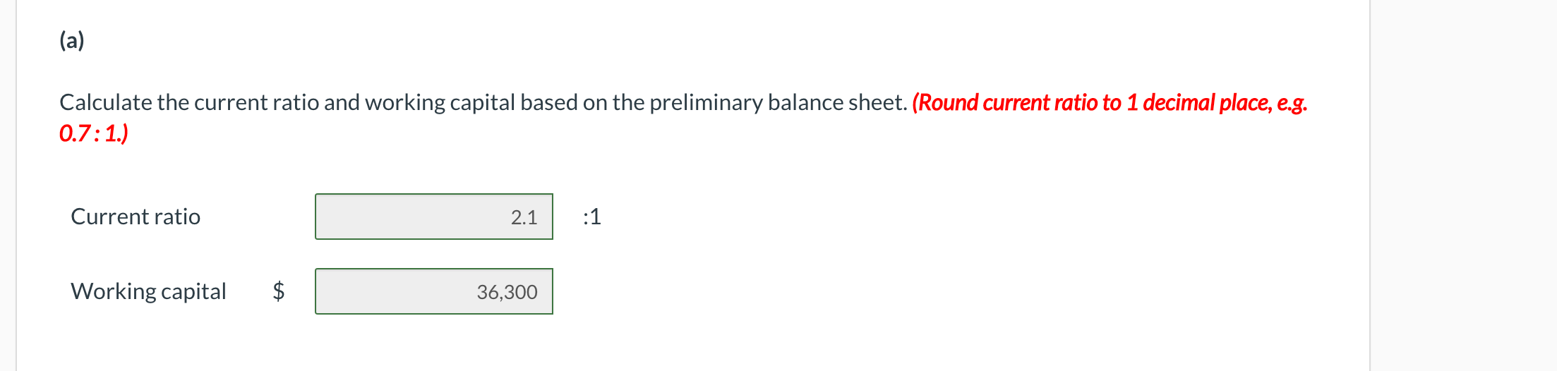 (a) Calculate the current ratio and working capital based on the