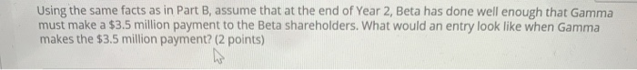 date of acquisition. Gamma buys 100% of Beta on January 1, Year