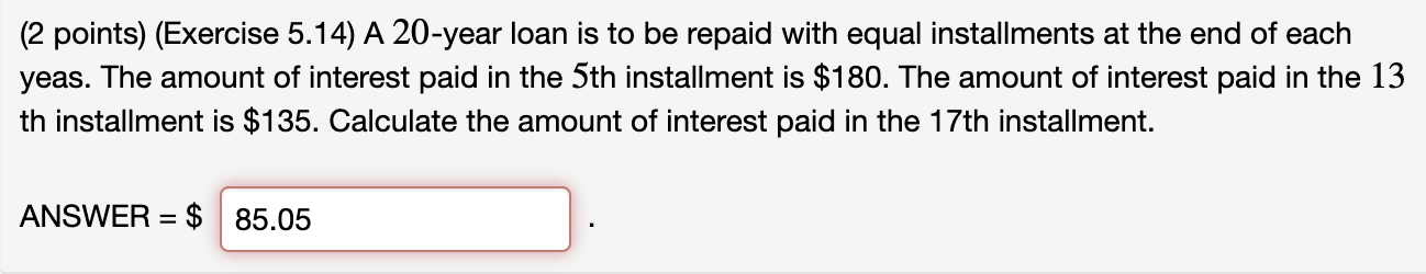 (2 points) (Exercise 5.14) A 20-year loan is to be repaid