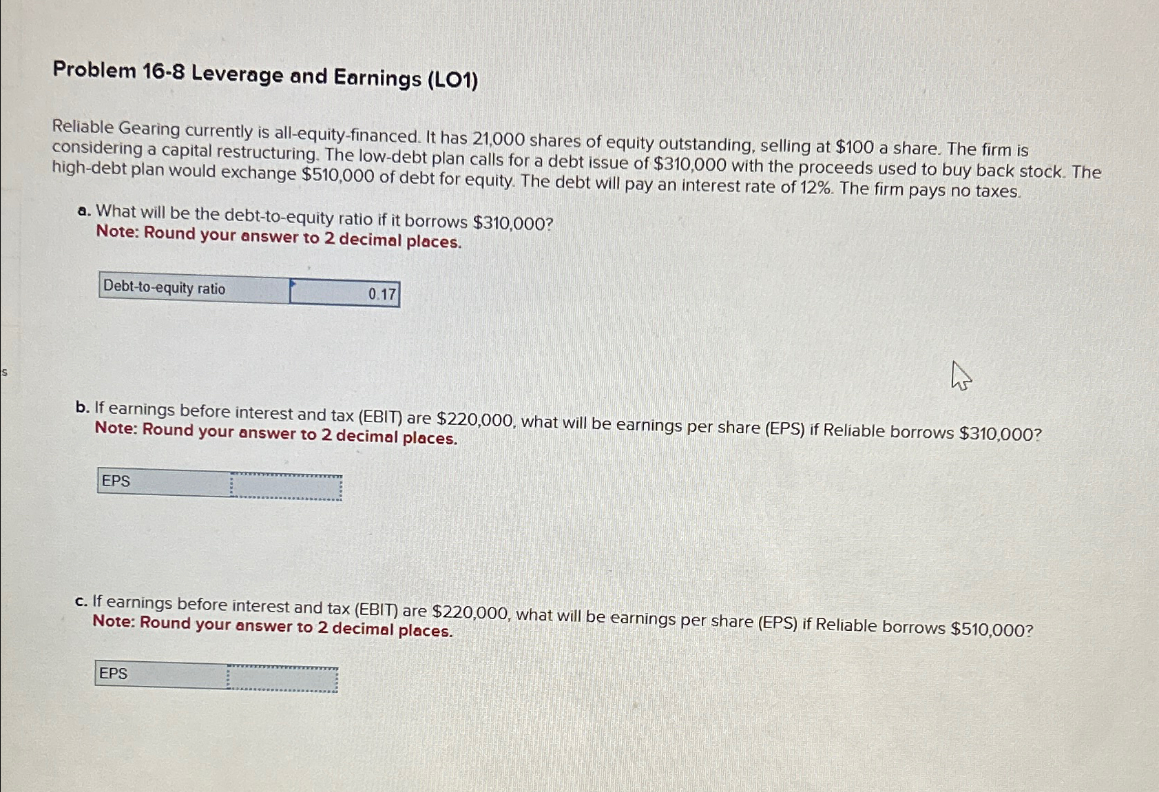  Problem 16-8 Leverage and Earnings (LO1) Reliable Gearing currently is all-equity-financed.