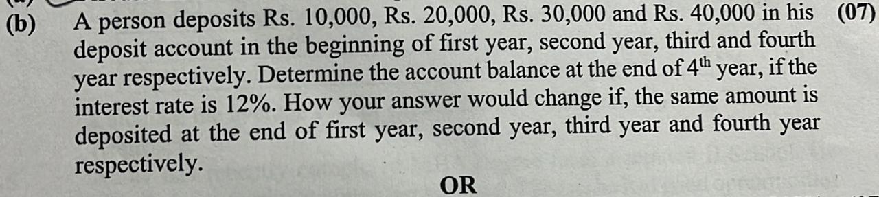  (b) A person deposits Rs.10,000, Rs.20,000, Rs.30,000 and Rs.40,000 in his