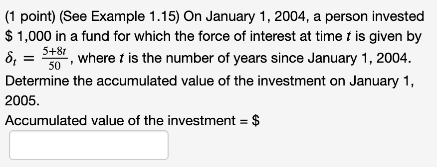  5+8t = (1 point) (See Example 1.15) On January 1, 2004,