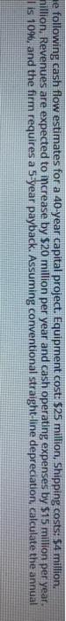 proposal with the following cash flow est Installation: $10 million, Salvage: $1