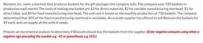 Blossom, Inc. owns a machine that produces baskets for the gift packages