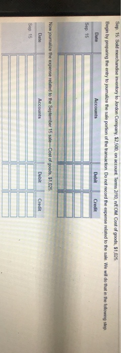Company, $5,900, on account. Terms 2/15, n/35. Cost of goods, $2,655. 9