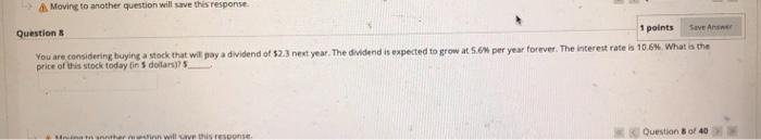  Moving to another question will save this response Questions 1 points