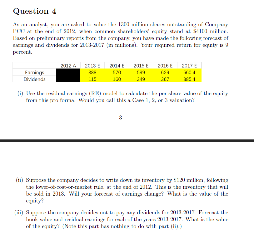  Question 4 As an analyst, you are asked to value the