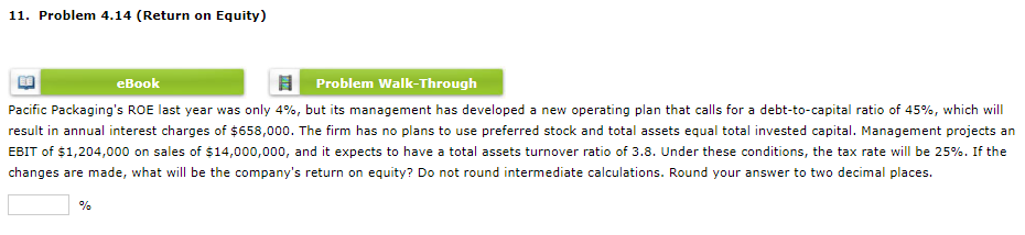  11. Problem 4.14 (Return on Equity) eBook Problem Walk-Through Pacific Packaging's