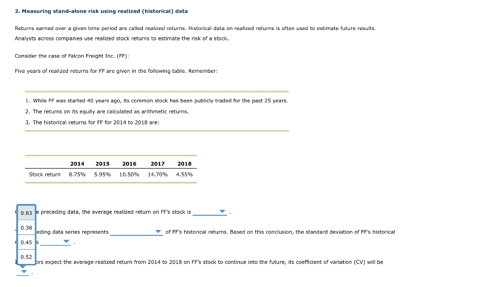 realized stock returns to estimate the risk of a stock. Consider the