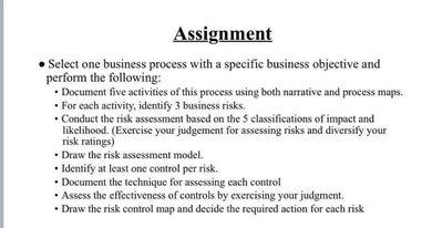Assignment Select one business process with a specific business objective and