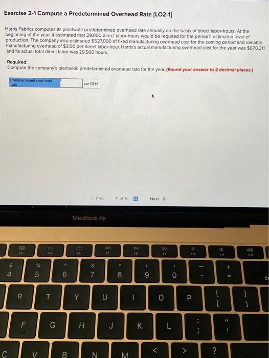 1. please help Exercise 2-1 Compute a Predetermined Overhead Rate (LO2-11 Harris