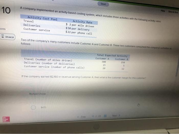  Saved 10 A company implemented an activity-based costing system, which includes