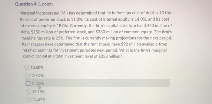  Question 4 (1 point) Marginal Incorporated (MI) has determined that its