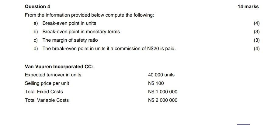  14 marks Question 4 From the information provided below compute the