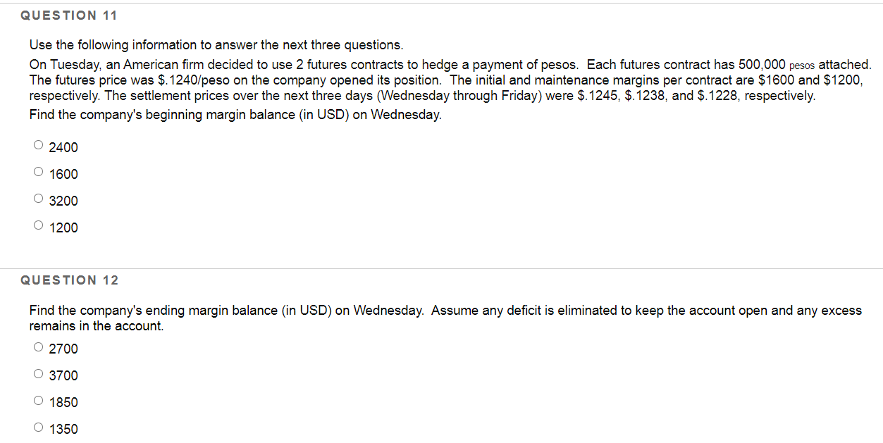 Please answer question 12 QUESTION 11 Use the following information to answer