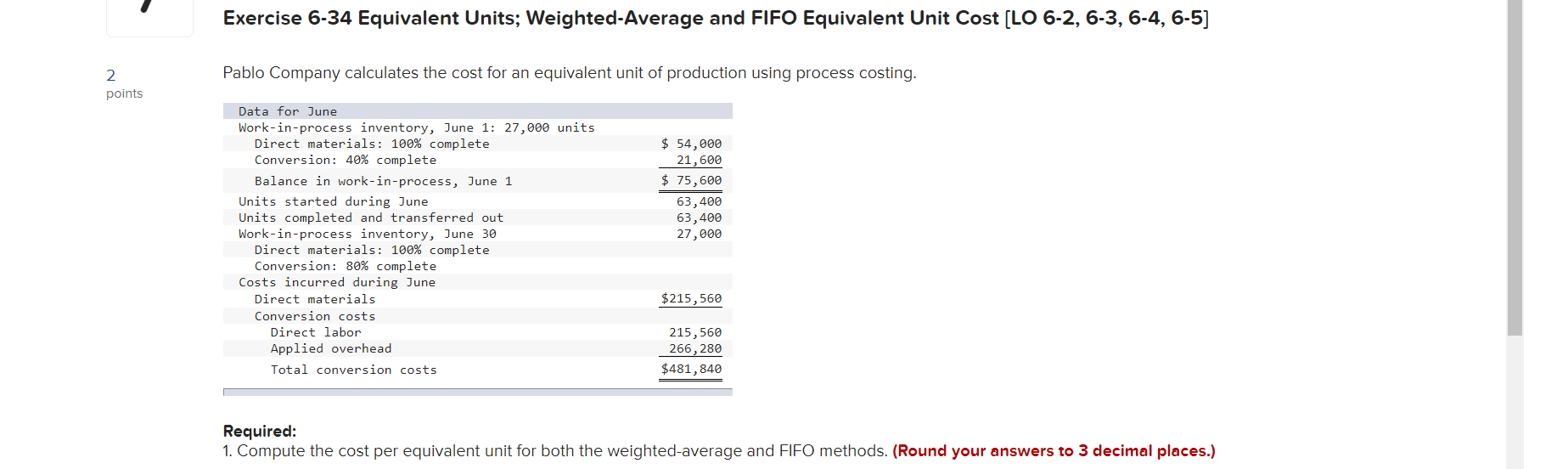 I need calculation, please Exercise 6-34 Equivalent Units; Weighted-Average and FIFO
