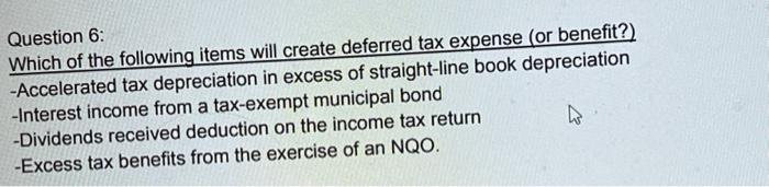  Question 6: Which of the following items will create deferred tax