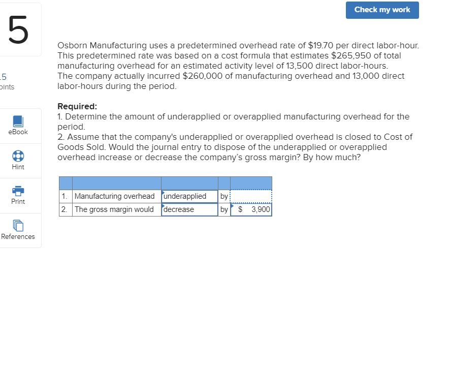 help Check my work Osborn Manufacturing uses a predetermined overhead rate of