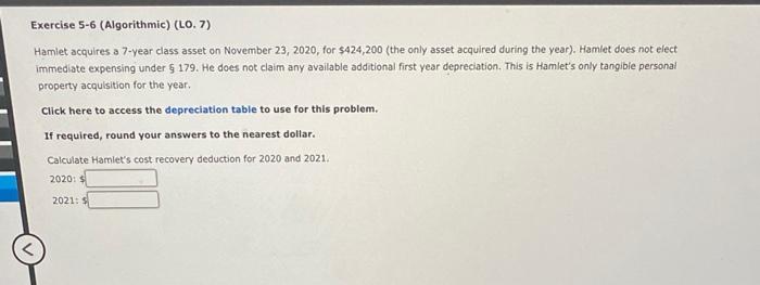  Exercise 5-6 (Algorithmic) (LO. 7) Hamlet acquires a 7-year class asset