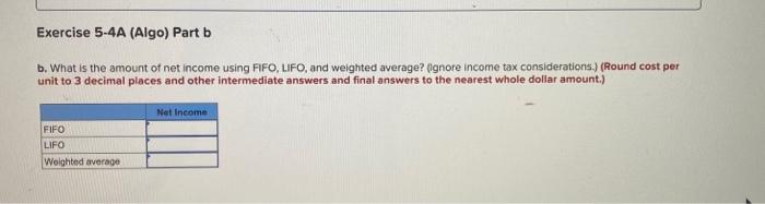 30 min please!! Required information Exercise 5-4A (Algo) Effect of inventory cost