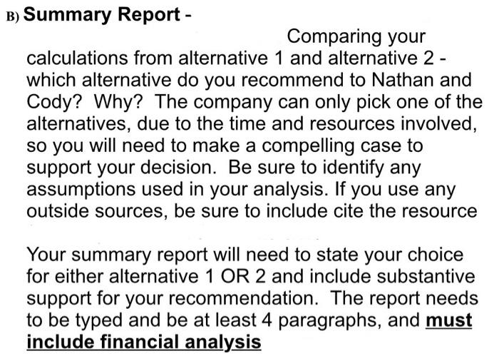 to support your decision. Be sure to identify any assumptions used in