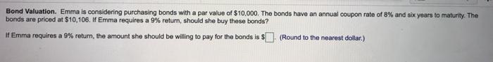  Bond Valuation. Emma is considering purchasing bonds with a par value