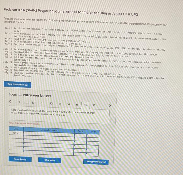 July 19 Sold merchandise that cost see to art company for $1.200