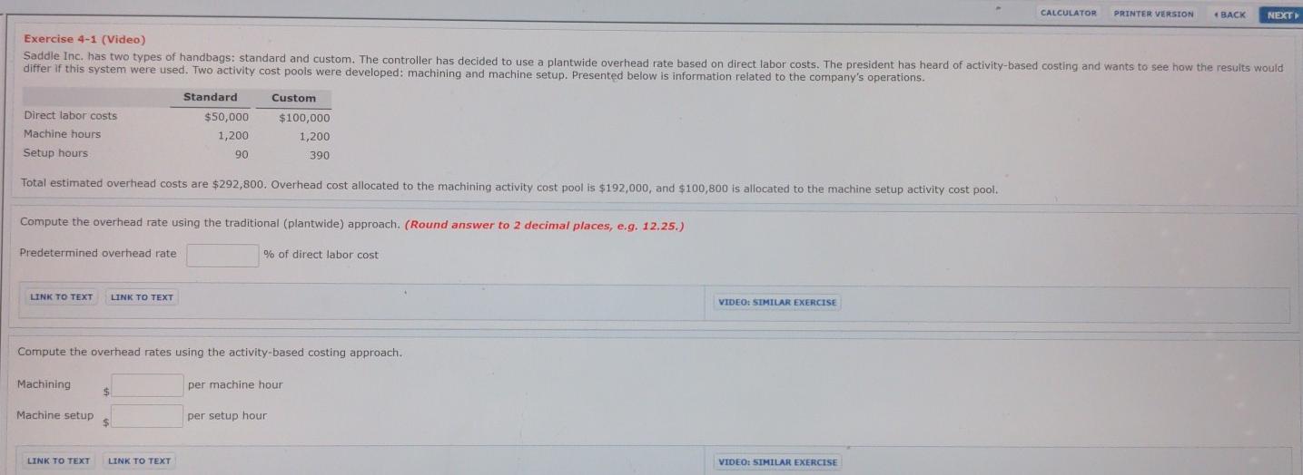 CALCULATOR PRINTER VERSION BACK NEXT Exercise 4-1 (Video) Saddle Inc. has