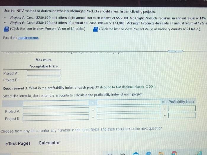 annual net cash inflows of $56,000. McKnight Products requires an annual retum