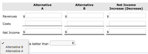 Bogart Company is considering two alternatives. Alternative A will have revenues of