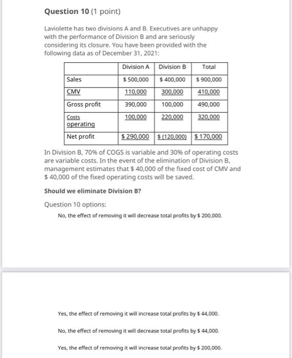  Question 10 (1 point) Laviolette has two divisions A and B.