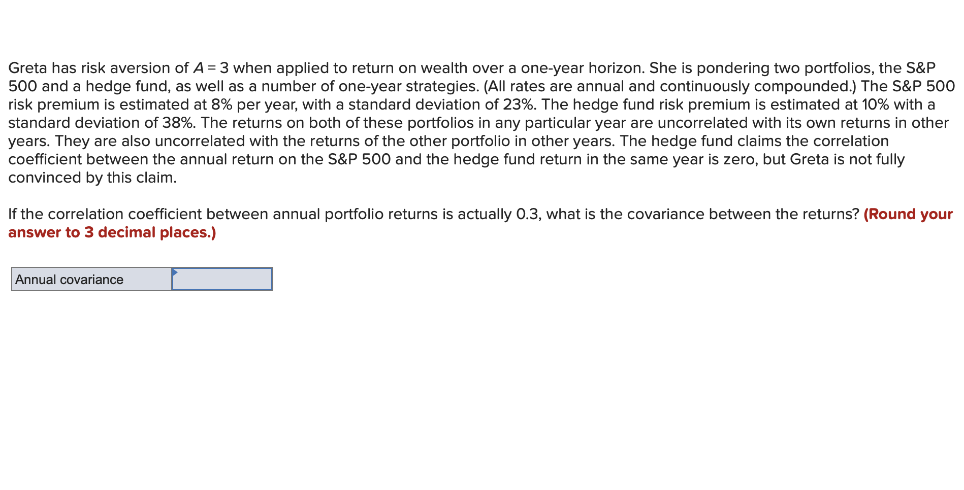 Greta has risk aversion of A = 3 when applied to