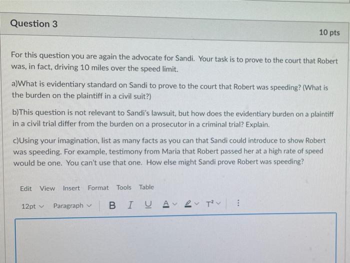  Question 3 10 pts For this question you are again the