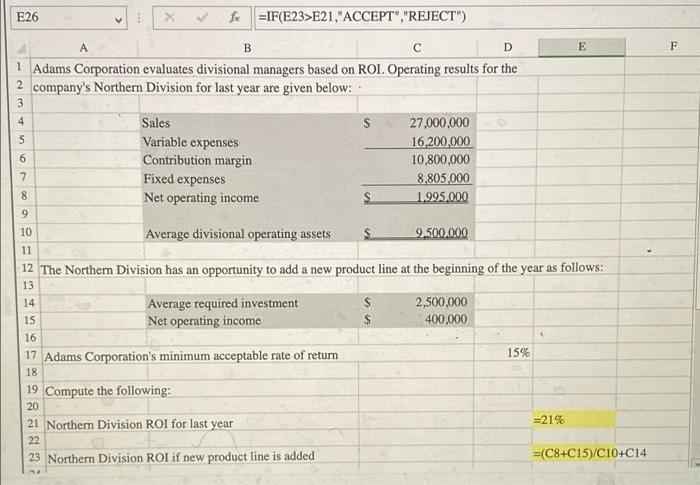 i need the answer in cell format E26 fx =IF(E23>E21,"ACCEPT","REJECT") A B