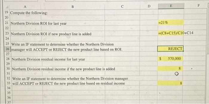 D E F 1 Adams Corporation evaluates divisional managers based on ROI.