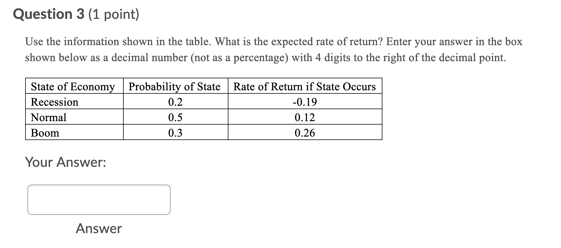 Question 3 (1 point) Use the information shown in the table.