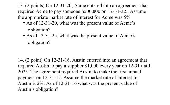 can someone help me with #14!! please 13. (2 points) On 12-31-20,