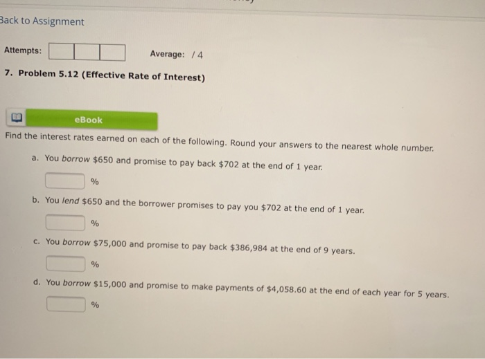  Back to Assignment Attempts: Average: 74 7. Problem 5.12 (Effective Rate