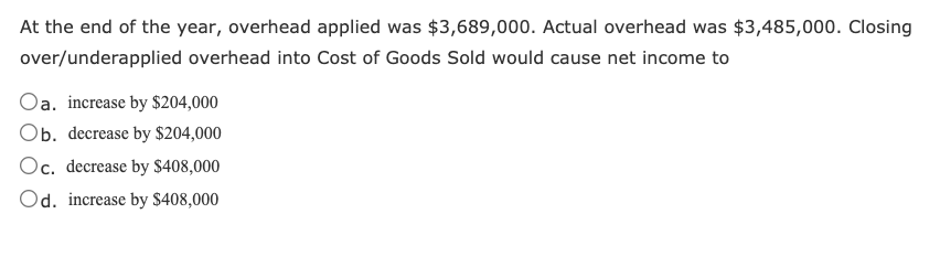 labor, $190,600; factory overhead, $175,800 and selling expenses, $44,400. Oa. $746,700 Ob.
