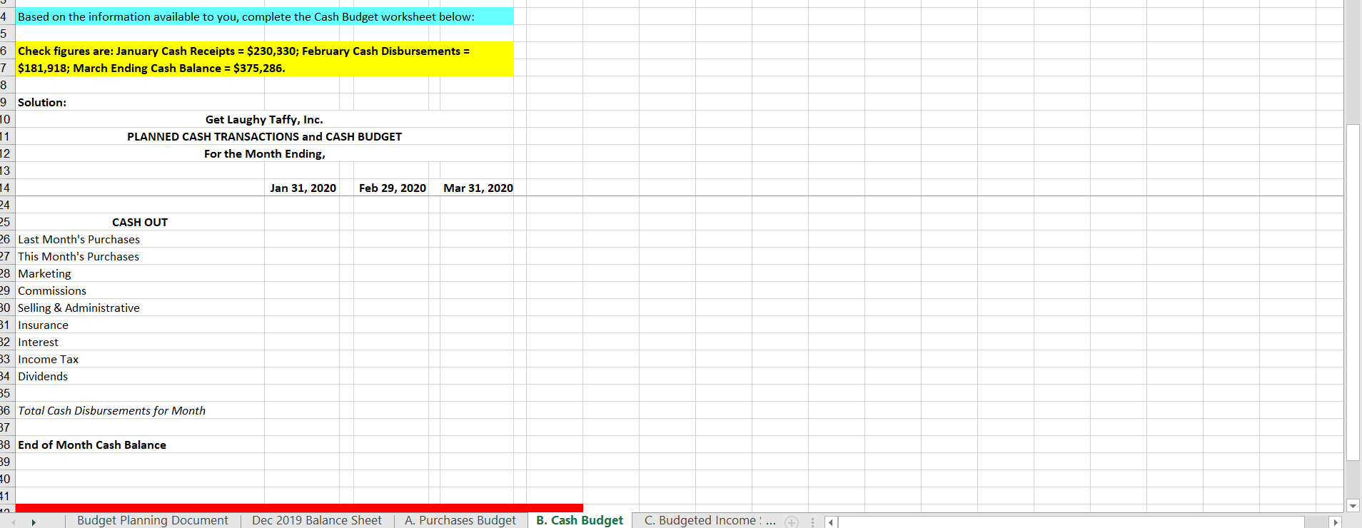 Cash Budget worksheet below: 5 6 Check figures are: January Cash Receipts