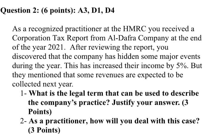  Question 2: (6 points): A3, D1, D4 As a recognized practitioner