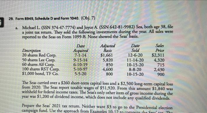  29. Form 8949, Schedule D and Form 1040. (Obj. 7) a.